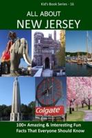 ALL ABOUT NEW JERSEY: 100+ AMAZING FACTS WITH PICTURES