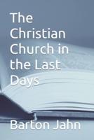 The Christian Church in the Last Days