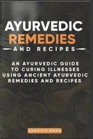 Ayurvedic Remedies and Recipes.