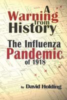 A Warning from History: The Influenza Pandemic of 1918-1919
