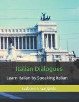 Italian Dialogues: Learn Italian by Speaking Italian