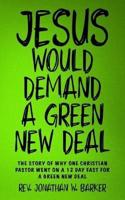 Jesus Would Demand a Green New Deal