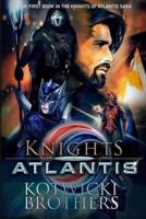 Knights of Atlantis: Book 1