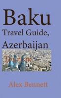 Baku Travel Guide, Azerbaijan