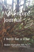 My Adventure Journal: I Went For A Hike
