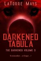 Darkened Tabula