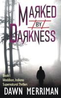 MARKED by DARKNESS: An emotionally intense, psychological thriller