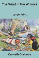 The Wind in the Willows: Large Print