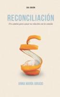 Reconciliación: Un camino para sanar tu relación con la comida