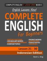 English Lessons Now! Complete English For Beginners Lesson 21 - 30 Indonesian Edition