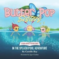 ButterPop Sisters and the Splash Pool Adventure