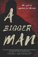 A Bigger Man