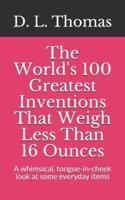 The World's 100 Greatest Inventions That Weigh Less Than 16 Ounces