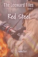 Red Steel: #5 of the Leeward Files Series