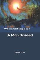 A Man Divided: Large Print