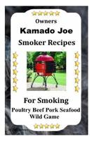 Kamado Joe Smoker Recipes