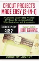 Cricut Projects Made Easy (2-In-1)