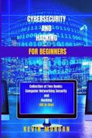 Cybersecurity and Hacking For Beginners