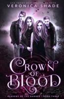Crown Of Blood: Academy Of The Damned Book 3