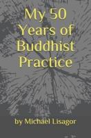 My 50 Years of Buddhist Practice
