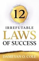 12 Irrefutable Laws of Success