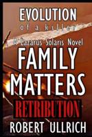 Evolution of a Killer - Family Matters