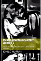 Escuela Mexicana De Ajedrez Volumen 1