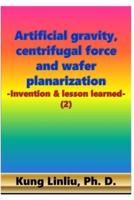 Artificial Gravity, Centrifugal Force and Wafer Planarization
