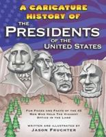 A Caricature History of the Presidents of the United States