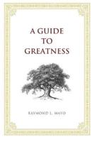 A Guide To Greatness