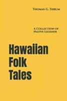 Hawaiian Folk Tales: A Collection of Native Legends