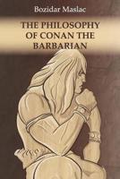 The Philosophy of Conan the Barbarian