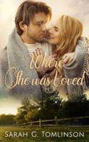 Where She Was Loved: Inspirational Contemporary Romance