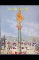 "The Happy Prince and Other Tales Illustrated "