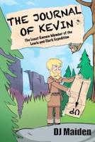 The Journal of Kevin: The Least Known Member of the Lewis and Clark Expedition