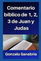 Comentario Bíblico De 1, 2, 3 De Juan Y Judas