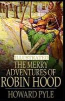 The Merry Adventures of Robin Hood Illustrated