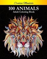 100 Animals Adult Coloring Book: Stress Relieving Animal Designs. Coloring Book For Adult with Mandala Animals. (Lions, Elephants, Owls, Horses, Dogs, Cats, and Many More!)