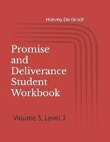 Promise and Deliverance Student Workbook: Volume 3, Level 2