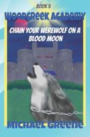 Chain Your Werewolf on a Blood Moon