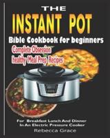 The Instant Pot Bible Cookbook for Beginners