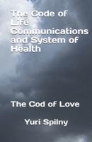 The Code of Life Communications and System of Health