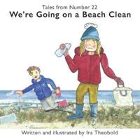 We're Going on a Beach Clean: A tale of two children cleaning up a beach on the West coast of Scotland