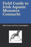 Field Guide to Irish Aquatic Monsters Connacht