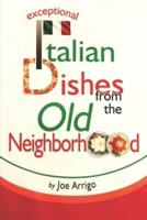 Exceptional Italian Dishes from the Old Neighborhood