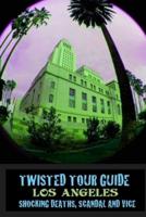 Twisted Tour Guide Los Angeles