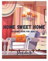 Home Sweet Home Coloring Book For Adults