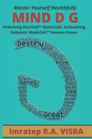 Mind D G: Unlocking DizziCell™ GeneCode, Unleashing Debonair ModuCell™ Geneus Power