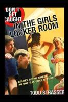 Don't Get Caught In The Girls Locker Room