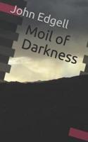 Moil of Darkness